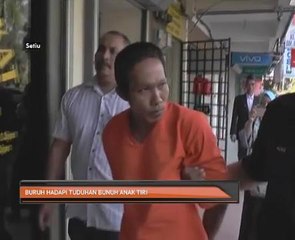 Buruh hadapi tuduhan bunuh anak tiri