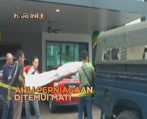 Fokus Hari Ini 8 Malam: Ahli perniagaan ditemui mati dan makmal dadah diserbu