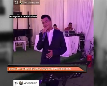 Danial Mat Zain waris bakat Ziana Zain dan Anuar Zain