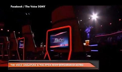 The Voice Singapura & Malaysia akan bersiaran di Astro