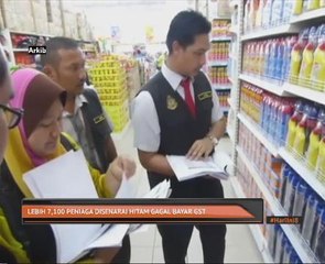 Lebih 7,100 peniaga disenarai hitam gagal bayar GST