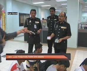 Lebih 3,000 pendatang tanpa izin diburu