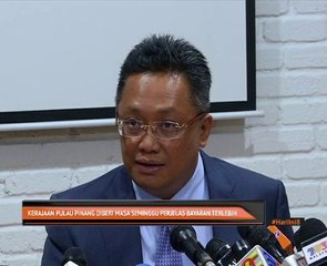 Kerajaan Pulau Pinang diberi masa seminggu perjelas bayaran terlebih