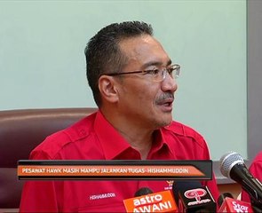 Pesawat Hawk masih mampu jalankan tugas - Hishammuddin