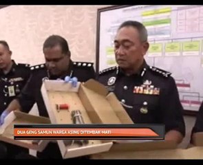 Dua geng samun warga asing ditembak mati