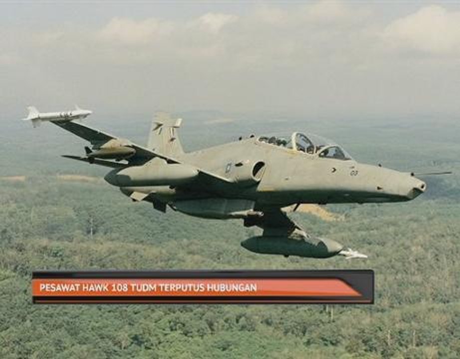 Pesawat Hawk TUDM terputus hubungan