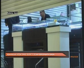 Rompakan kedai emas oleh 3 lelaki bersenjata gagal