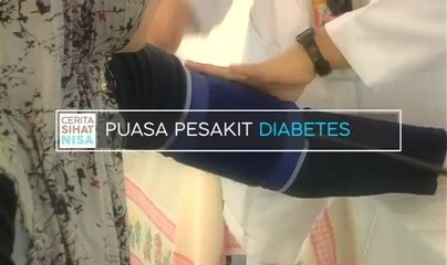 #CeritaSihatNisa: Puasa Pesakit Diabetes, #SahurBerkualiti & Paintball vs. Puasa