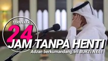 Bukti bahwa azan tak pernah berhenti walau sesat, fakta azan,azan berkumandang di seluruh dunia.