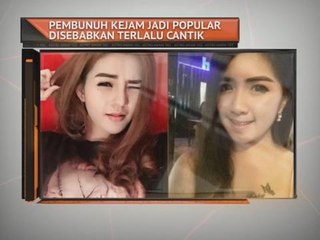 Pembunuh kejam jadi popular disebabkan terlalu cantik