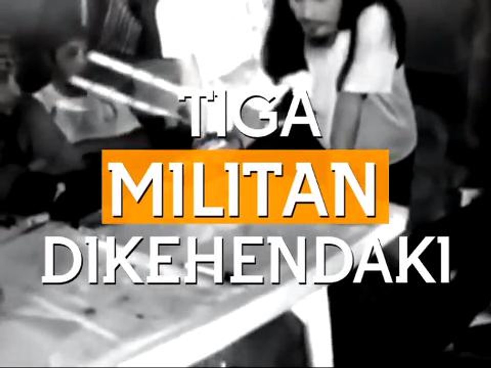 Tiga militan dikehendaki