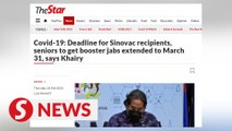 Extension of booster dose deadline for Sinovac recipients not due to Johor polls, says Khairy