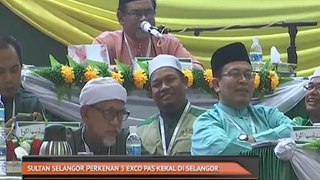 Sultan Selangor perkenan 3 Exco kekal PAS kekal di Selangor