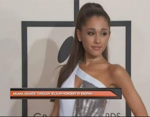 Ariana Grande tangguh jelajah konsert di Eropah