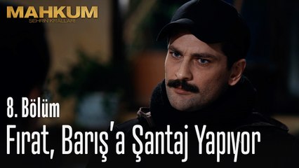Fırat, Barış'a şantaj yapıyor - Mahkum 8. Bölüm