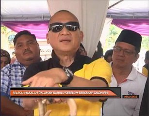 Selesai masalah dalaman dahulu sebelum bercakap calon PM