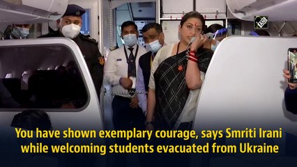 You have shown exemplary courage, says Smriti Irani while welcoming students evacuated from Ukraine