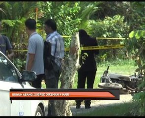 Bunuh abang: Suspek direman 4 hari