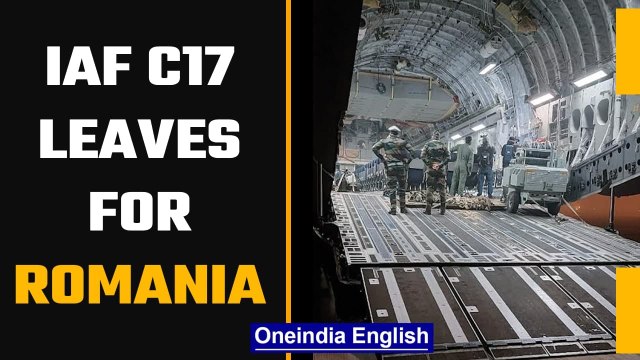 IAF C-17 departs for Romania, to evacuate Indians, deliver relief | Oneindia NewsS