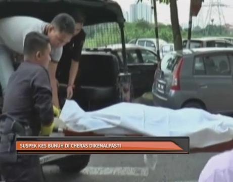 Suspek kes bunuh di Cheras dikenalpasti
