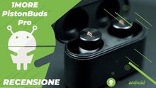 Recensione 1MORE PistonBuds Pro: giusto compromesso qualità - prezzo