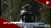 Yuko Saso, walang ipinagbago kahit pa nagkampeon sa U.S. Women's Open