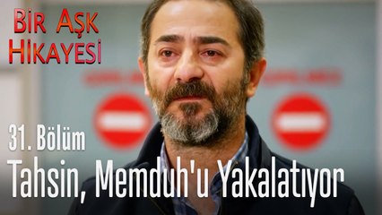 Tahsin, Memduh'u yakalatıyor - Bir Aşk Hikayesi 31. Bölüm
