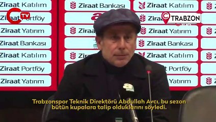 Abdullah Avcı: "Kupaların hepsine talibiz"