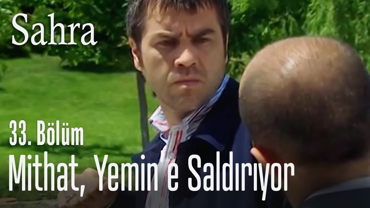 Mithat, Yemin'e saldırıyor - Sahra 33. Bölüm