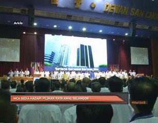 MCA sedia hadapi pilihan raya awal Selangor