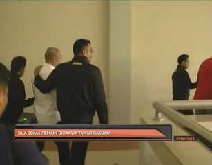 Dua bekas pemain didakwa tawar rasuah