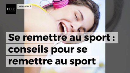 Se remettre au sport : conseils pour se remettre au sport
