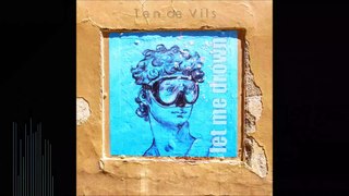Let me drown - popsong by Ten de Vils - new release on spotify and other streamingservices