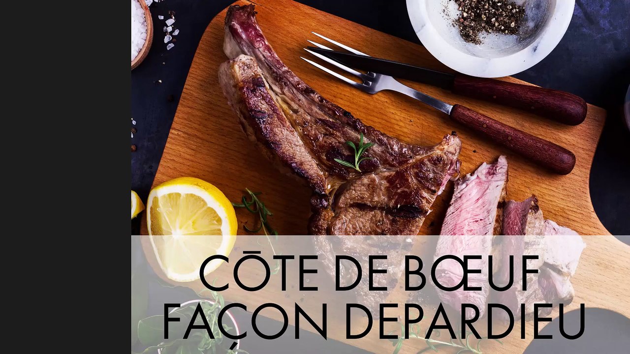 A TABLE CÔTE DE BOEUF FACON DEPARDIEU Vidéo Dailymotion