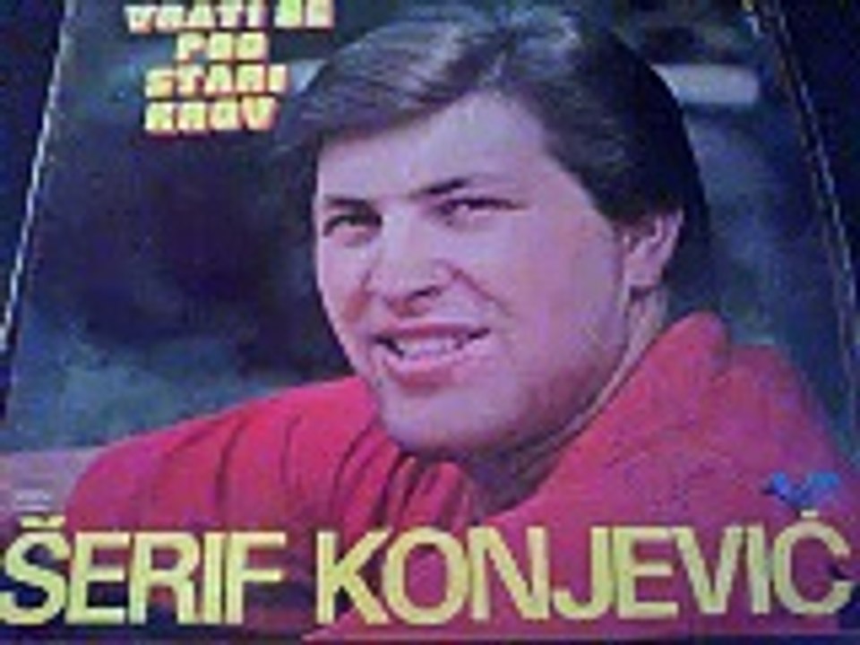 Serif Konjevic Ne mogu Da zivim bez tebe