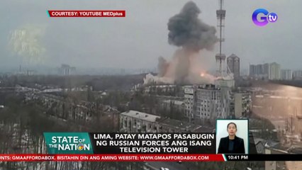 Lima, patay matapos pasabugin ng Russian Forces ang isang television tower | SONA