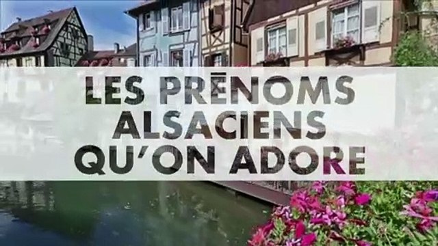 PRENOMS : Notre sélection de prénoms Alsaciens