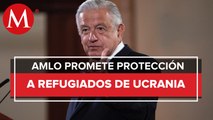 Todos los que pidan refugio a México serán recibidos: AMLO sobre conflicto Rusia-Ucrania
