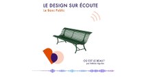 Podcast : Le banc public - Où est le beau ? - Elle Déco