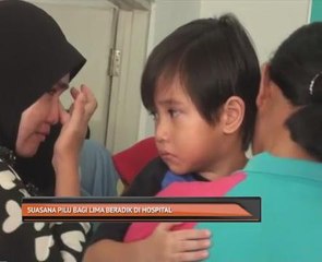 Suasana pilu bagi lima beradik di hospital