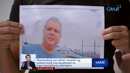 Nawawalang van driver, inaalam ng pulisya kung may kaugnayan sa mga nawawalang sabungero | Saksi