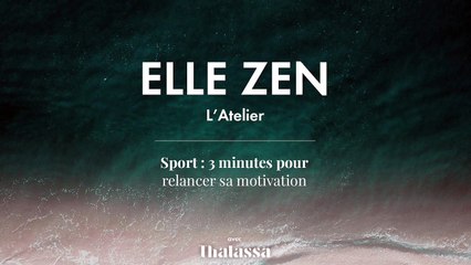 ELLE ZEN - Sport : 3 minutes pour relancer sa motivation