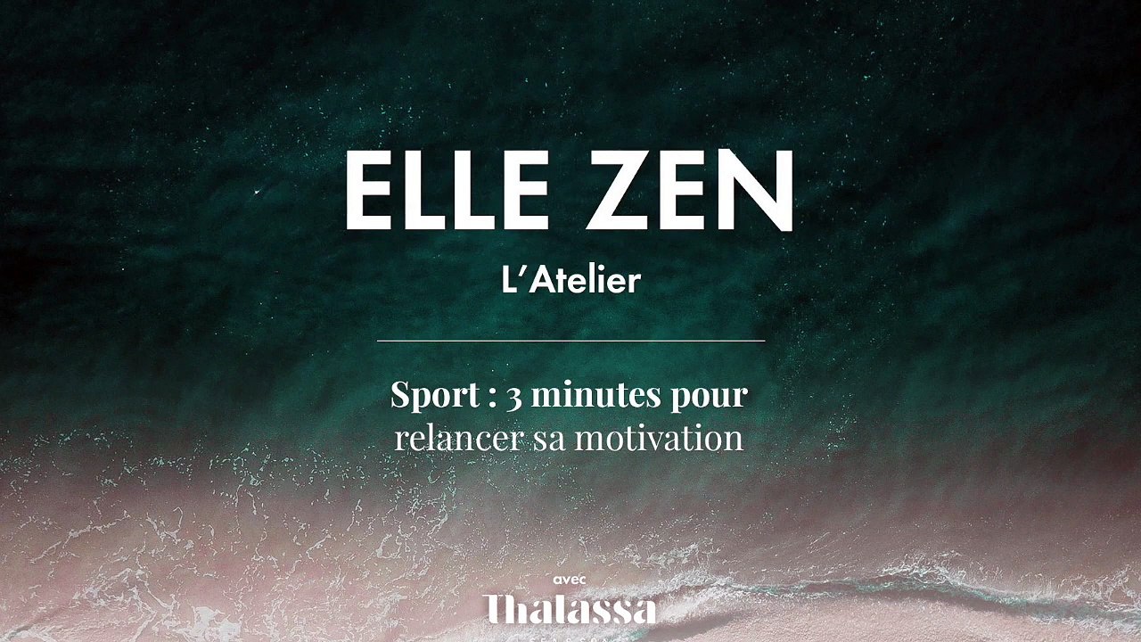 ELLE ZEN - Sport : 3 minutes pour relancer sa motivation