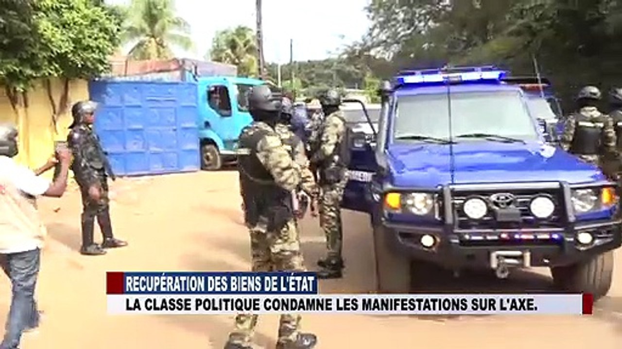 RECUPERATION DES BIENS DE L'ETAT RÉACTION DE LA CLASSE POLITIQUE CONDAMNATION DES MANIFESTATIONS SUR L'AXE