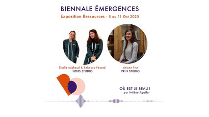 Podcast : Biennale Emergences – Exposition Ressources - Où est le beau ? Elle Déco