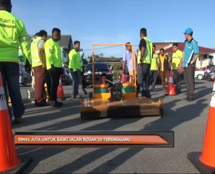 RM45 juta untuk baiki jalan rosak di Terengganu