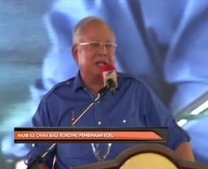Najib ke China bagi runding pembinaan ECRL