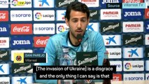 Parejo brands Russian invasion of Ukraine a 'disgrace'