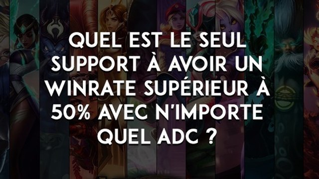 League of Legends : quel est le seul support à avoir un winrate supérieur à 50% avec n'importe quel ADC ?