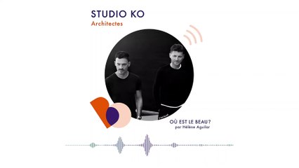 Podcast : Studio KO - Où est le beau ? - Elle Déco